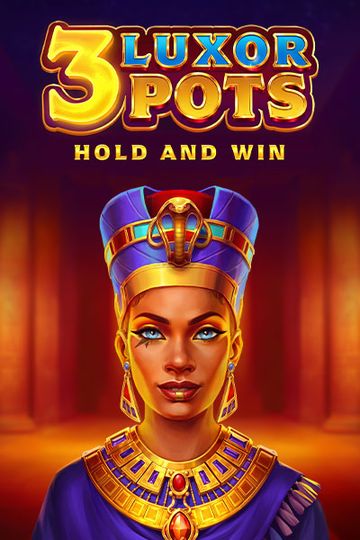 3 Luxor Pots: Hold and Win